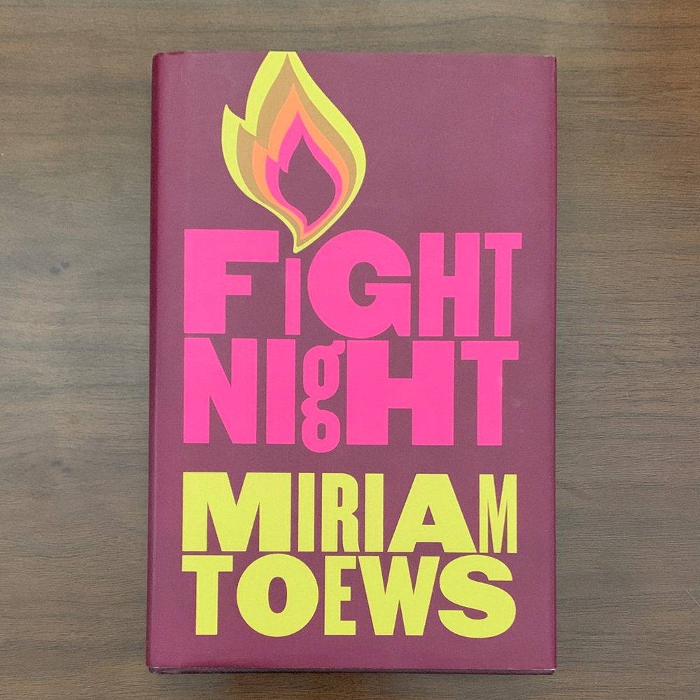 Fight Night by Miriam Toews -Hardcover
